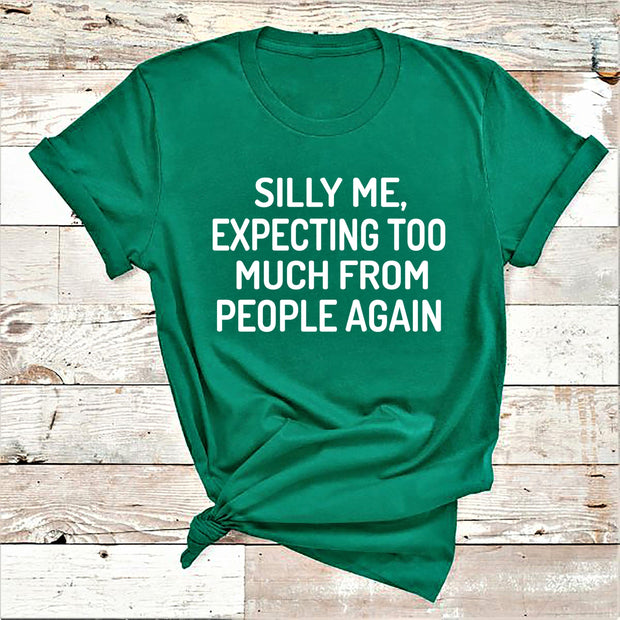 " Silly Me Expecting Too Much "