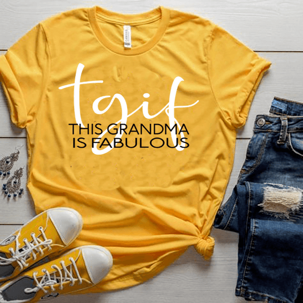 "TGIF-THIS GRANDMA IS FABULOUS".