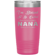 " I AM BLESSED TO BE CALLED NANA"Tumbler