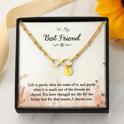 To my Best Friend-Life is partly (1) Gold Infinity Bracelet +1 charm
