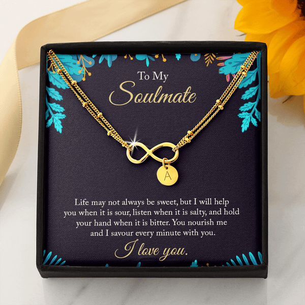 To My Soulmate - life may not always be sweet 2 Gold Infinity Bracelet +1 charm