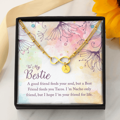To my Bestie-A good friend feeds your soul Gold Infinity Bracelet +1 charm