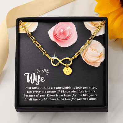 To my Wife-Just when I think Gold Infinity Bracelet +1 charm