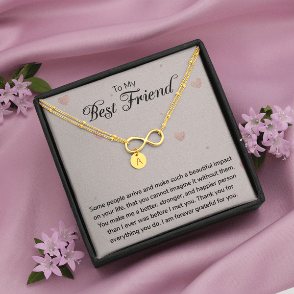 To my Best Friend-Some people arrive Gold Infinity Bracelet +1 charm
