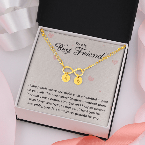 To my Best Friend-Some people arrive Gold Infinity Bracelet +1 charm