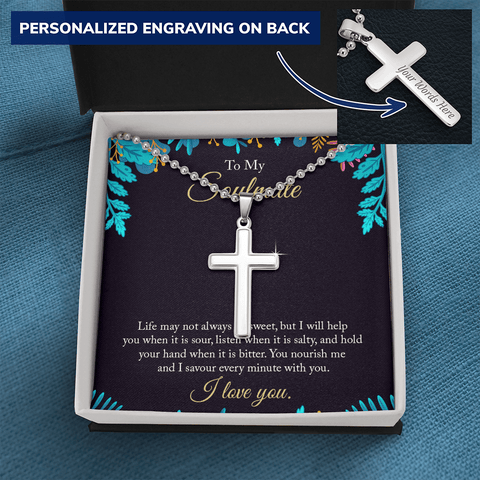 To My Soulmate - life may not always be sweet 2 Personalized Cross Necklace (ball Chain)