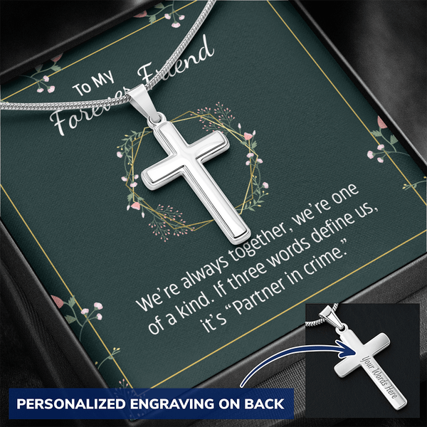 To my forever friend - We're always together Personalize Cross Necklace