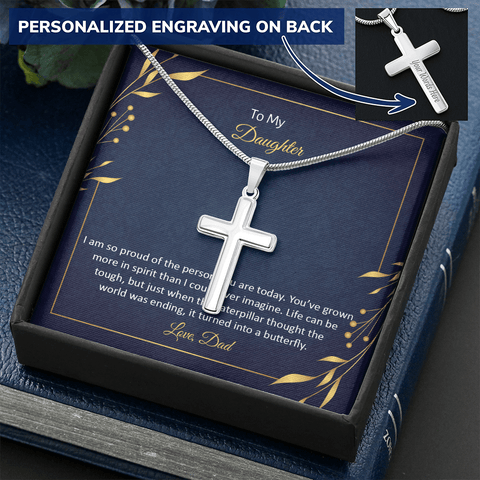To My Daughter - I am so pround of the person you are today Personalize Cross Necklace