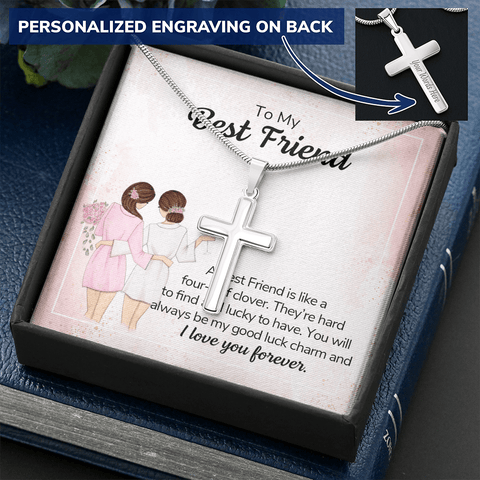 To my best friend - a best friend is like a four-leaf clover Personalize Cross Necklace
