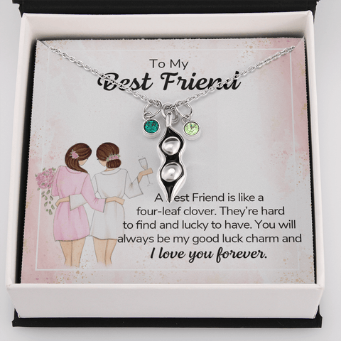 To my best friend - a best friend is like a four-leaf clover Peas in POD Necklace