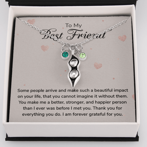 To my Best Friend-Some people arrive Peas in POD Necklace