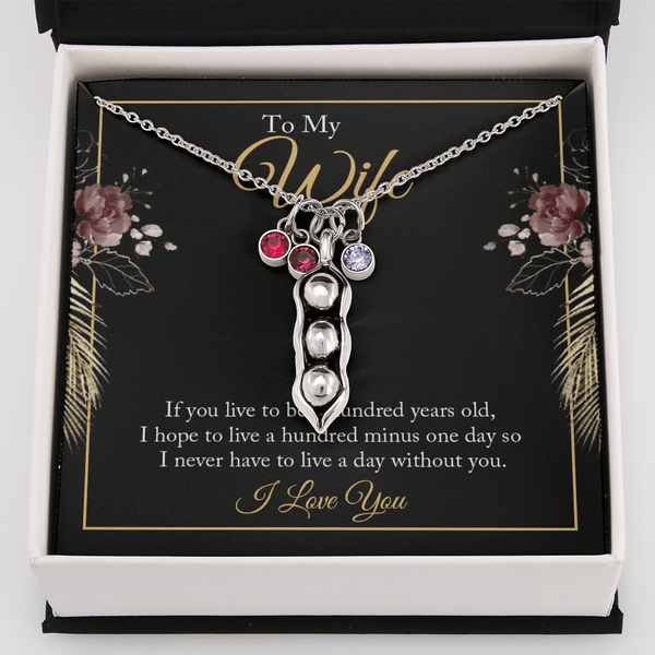 To My wife - if you live to be a hundred years old 2 Peas in POD Necklace
