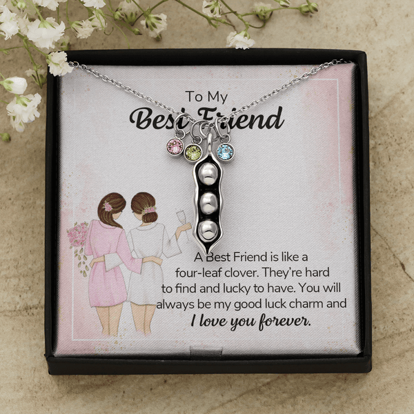 To my best friend - a best friend is like a four-leaf clover Peas in POD Necklace