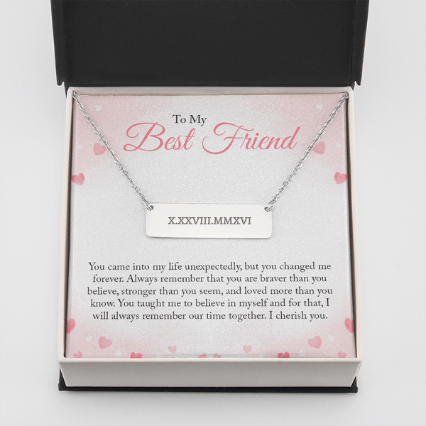 To my Bestie you came into my life unexpectedly 2 Horizontal bar pendent - Roman Numbers
