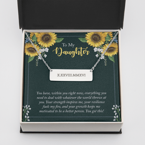 To My Daughter - you have within you right now Horizontal bar pendent - Roman Numbers