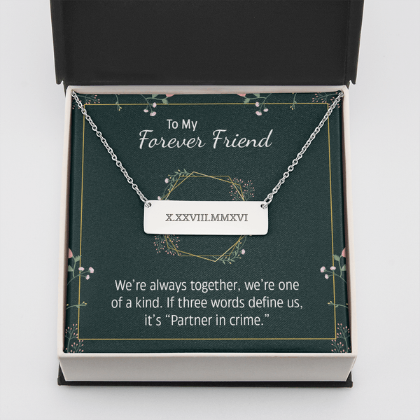 To my forever friend - We're always together Horizontal bar pendent - Roman Numbers