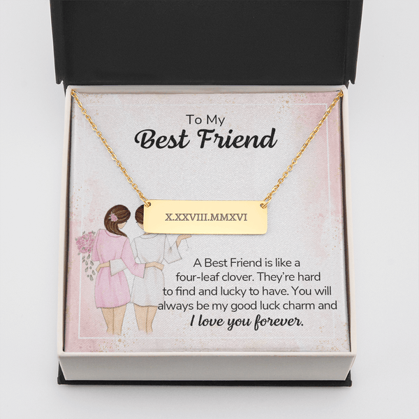 To my best friend - a best friend is like a four-leaf clover Horizontal bar pendent - Roman Numbers