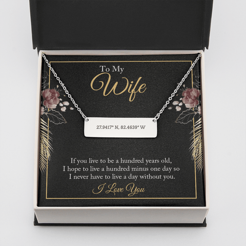 To My wife - if you live to be a hundred years old 2 Coordinate Horizontal Bar Pendent
