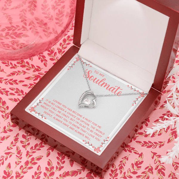 To My Soulmate - Loving you has become a must for me Forever Love Necklace