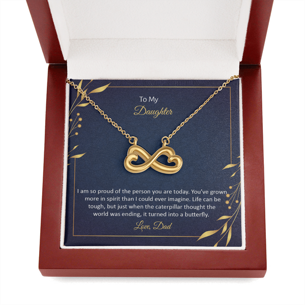 To My Daughter - I am so pround of the person you are today Infinity Heart Necklace