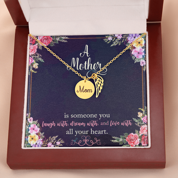 A Mother is someone you laugh with, dream with, and love with all your heart. mom Necklace