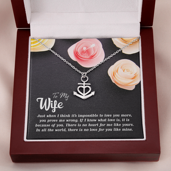 To my Wife-Just when I think Anchor Necklace