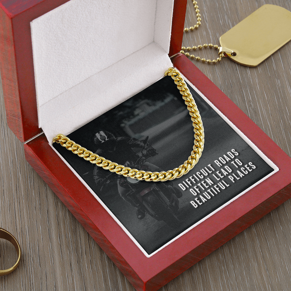 Difficult roads often lead to beautiful places Cuban link Chain