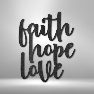 Faith Hope Love Steel Sign