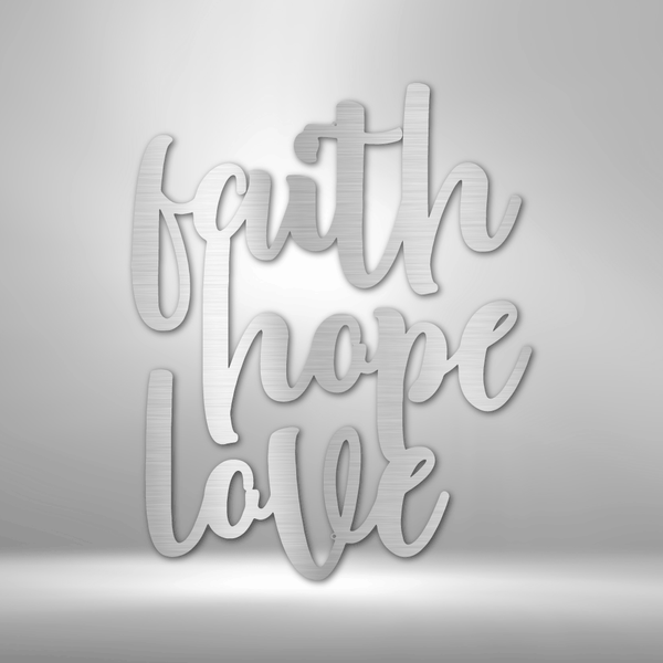 Faith Hope Love Steel Sign