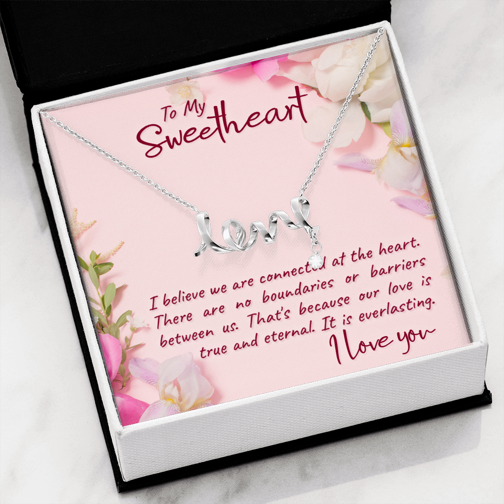 To my sweetheart-I believe  love Necklace