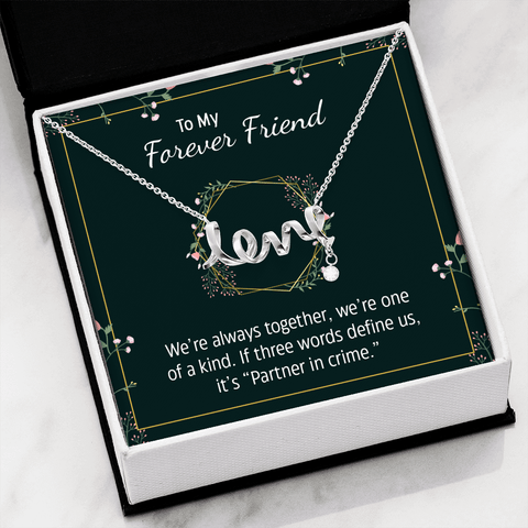 To my forever friend - We're always together love Necklace