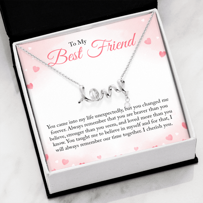 To my Bestie you came into my life unexpectedly  love Necklace