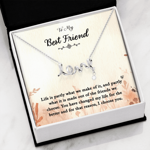 To my Best Friend-Life is partly love Necklace