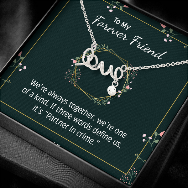 To my forever friend - We're always together love Necklace