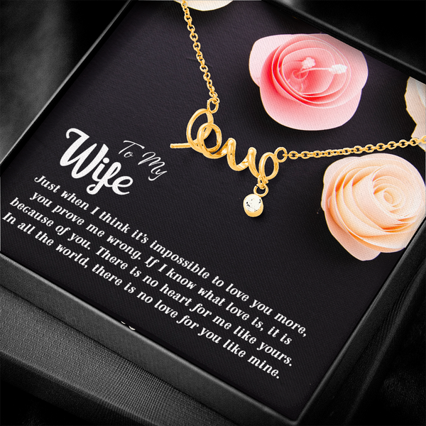 To my Wife-Just when I think love Necklace