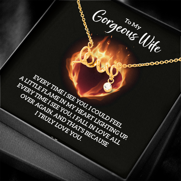To My Gorgeous Wife - Every time I see you love Necklace