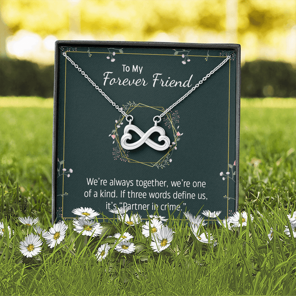To my forever friend - We're always together Infinity Heart Necklace