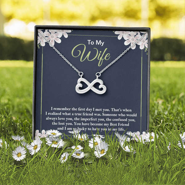 to my wife - i remember the first day i met you Infinity Heart Necklace