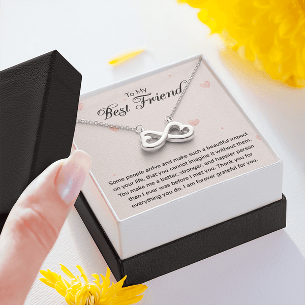 To my Best Friend-Some people arrive Infinity Heart Necklace