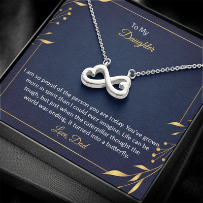 To My Daughter - I am so pround of the person you are today Infinity Heart Necklace