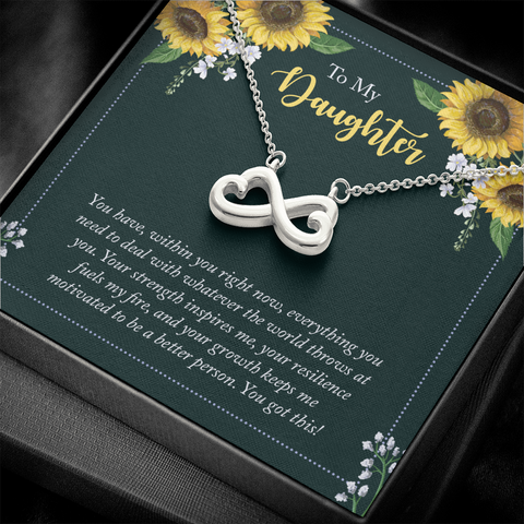 To My Daughter - you have within you right now Infinity Heart Necklace
