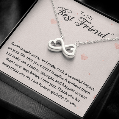 To my Best Friend-Some people arrive Infinity Heart Necklace
