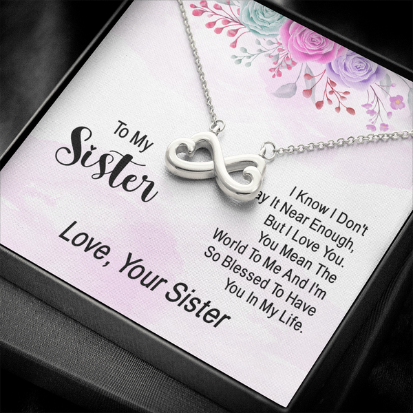To my sister - i know i don't say it near enough Infinity Heart Necklace