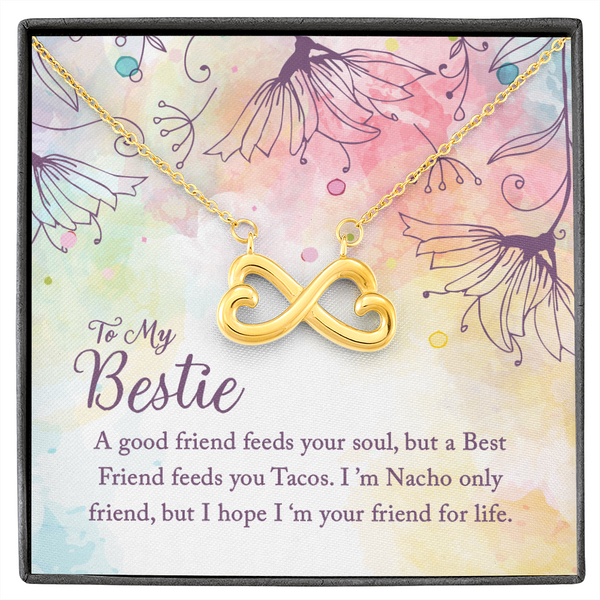 To my Bestie-A good friend feeds your soul Infinity Heart Necklace