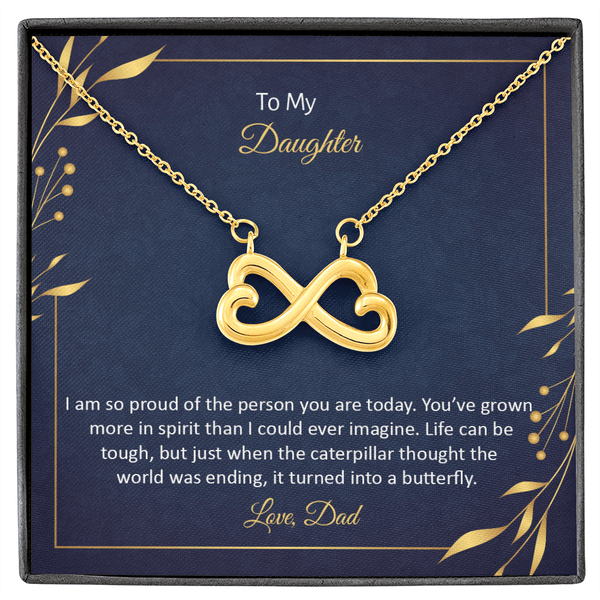 To My Daughter - I am so pround of the person you are today Infinity Heart Necklace