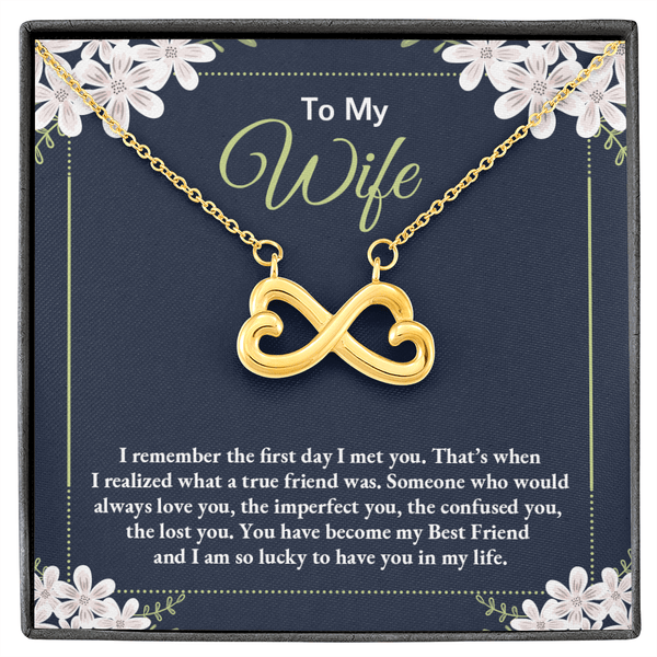to my wife - i remember the first day i met you Infinity Heart Necklace
