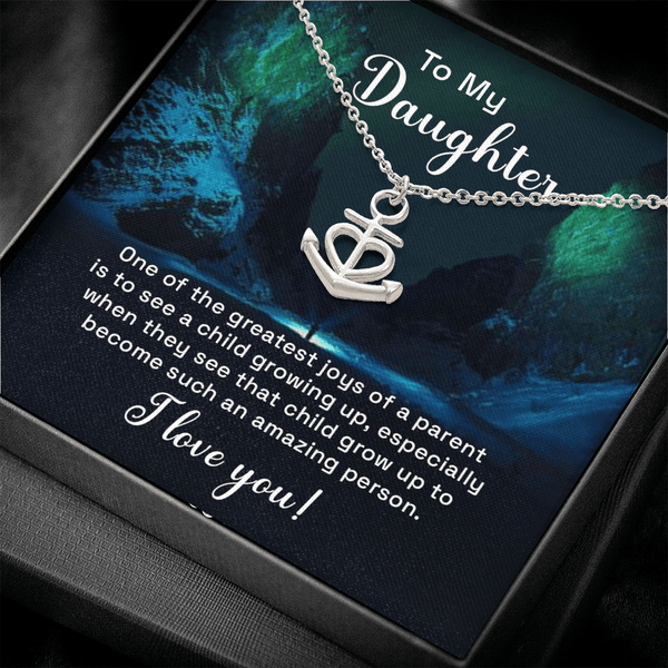 To my daughter - one of the greatest joys of a parent Anchor Necklace
