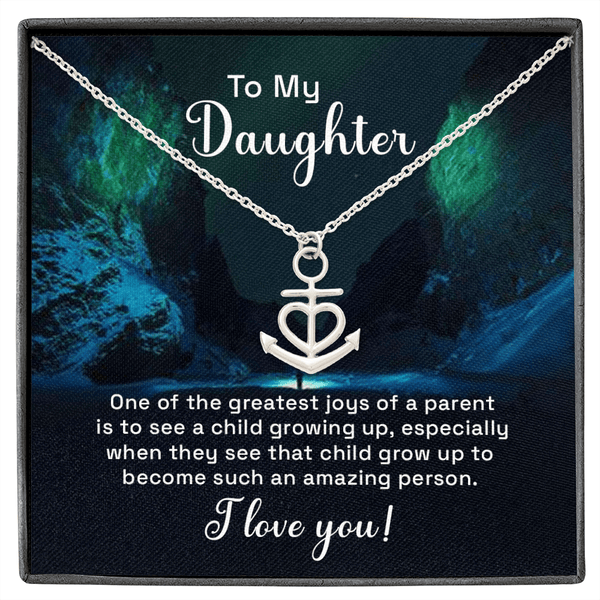 To my daughter - one of the greatest joys of a parent Anchor Necklace