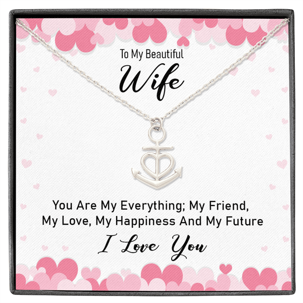 To my beautiful wife - you are my everything Anchor Necklace