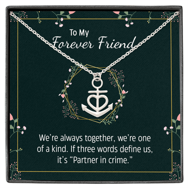 To my forever friend - We're always together Anchor Necklace